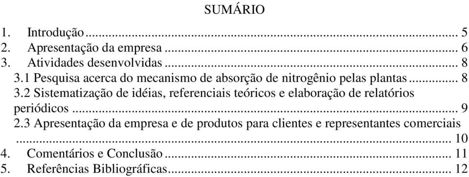 2 Sistematização de idéias, referenciais teóricos e elaboração de relatórios periódicos... 9 2.