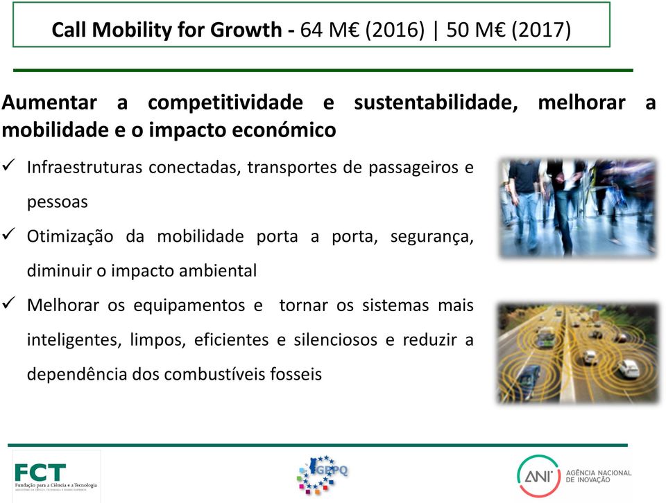 da mobilidade porta a porta, segurança, diminuir o impacto ambiental Melhorar os equipamentos e tornar os