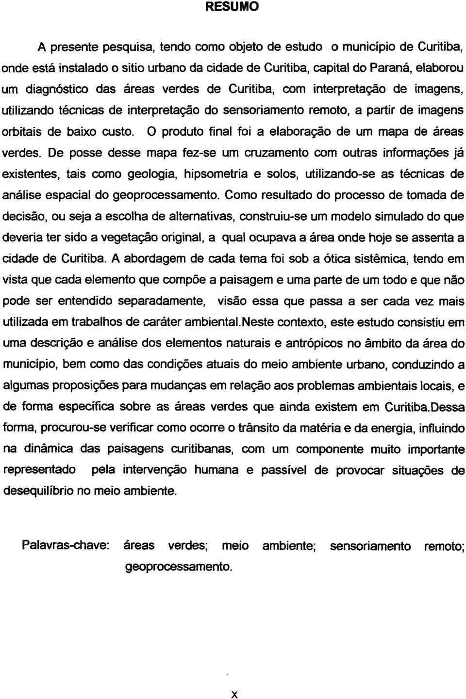 O produto final foi a elaboração de um mapa de áreas verdes.