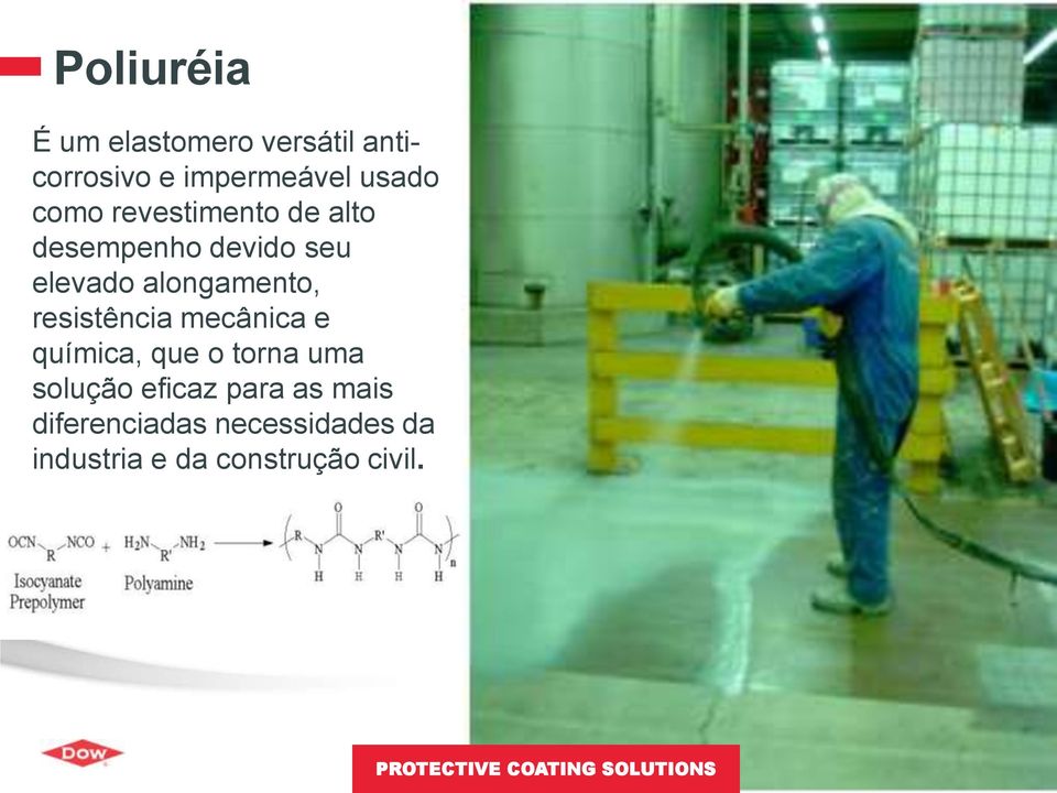 resistência mecânica e química, que o torna uma solução eficaz para