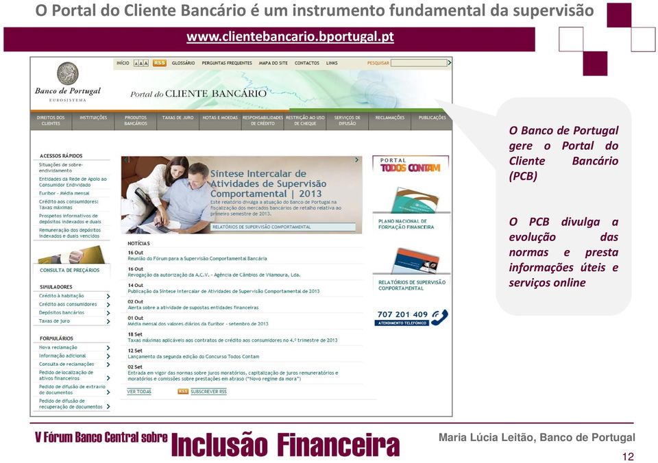 pt O Banco de Portugal gere o Portal do Cliente Bancário