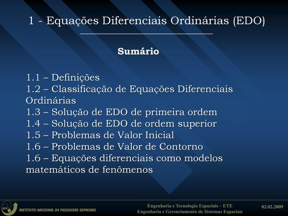 3 Solução de EDO de primeira ordem 1.4 Solução de EDO de ordem superior 1.