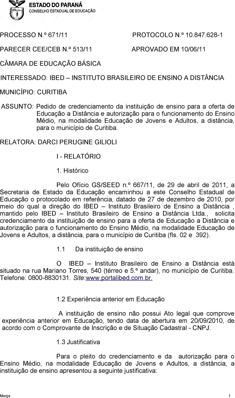 para a oferta de Educação a Distância e autorização para o funcionamento do Ensino Médio, na modalidade Educação de Jovens e Adultos, a distância, para o município de Curitiba.