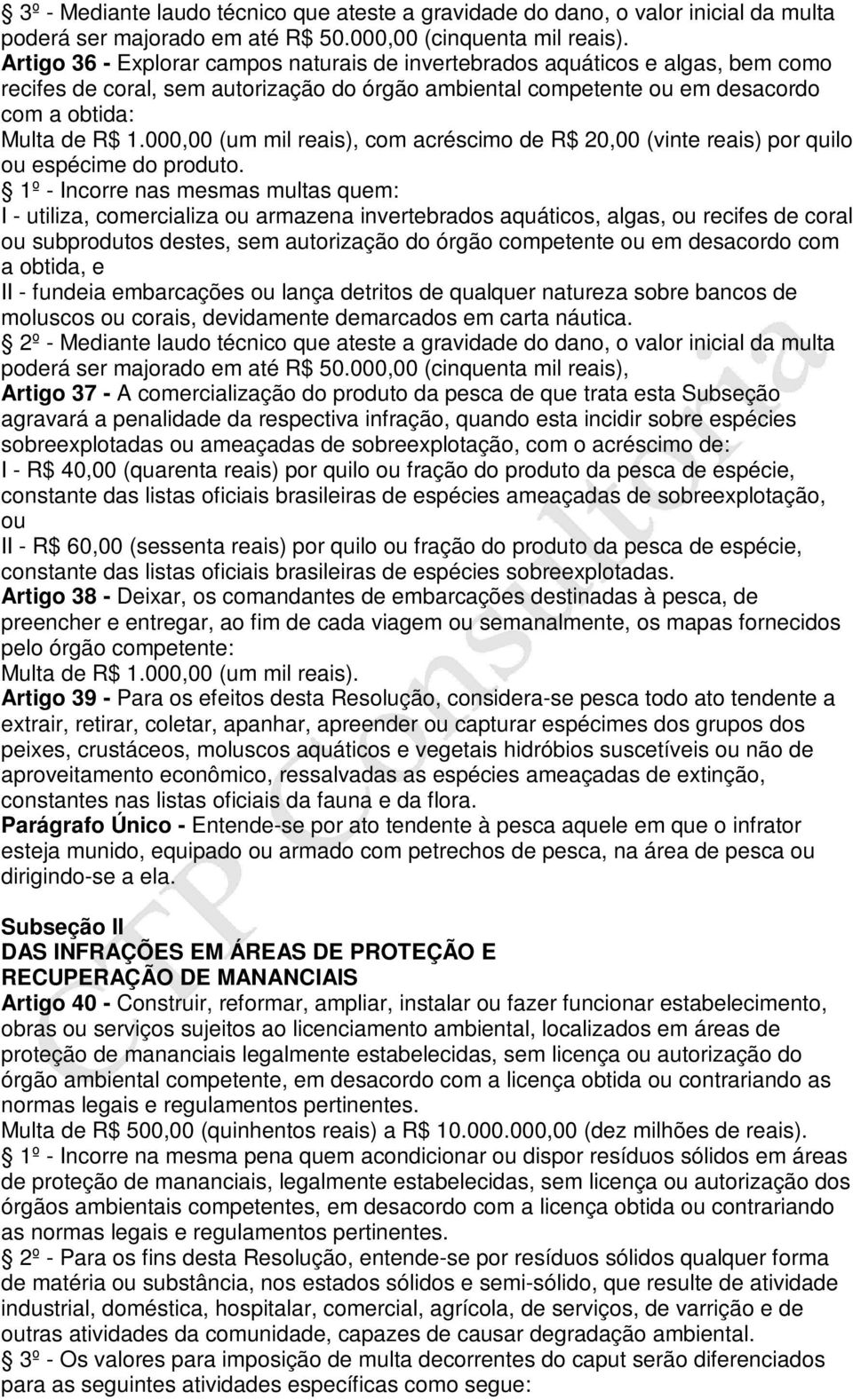 000,00 (um mil reais), com acréscimo de R$ 20,00 (vinte reais) por quilo ou espécime do produto.