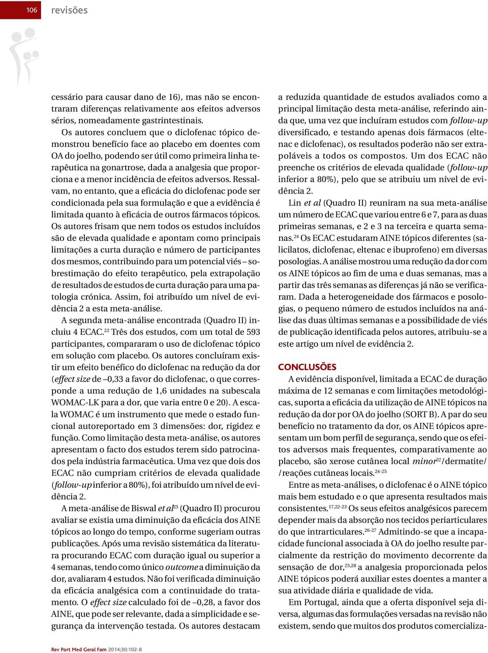 A par do seu benefício no tratamento da dor, os AINE tópicos apresentam um bom perfil de segurança, sendo que os efeitos adversos mais frequentes, comparativamente ao placebo, são xerose cutânea