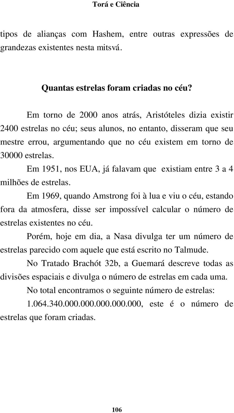 Em 1951, nos EUA, já falavam que existiam entre 3 a 4 milhões de estrelas.