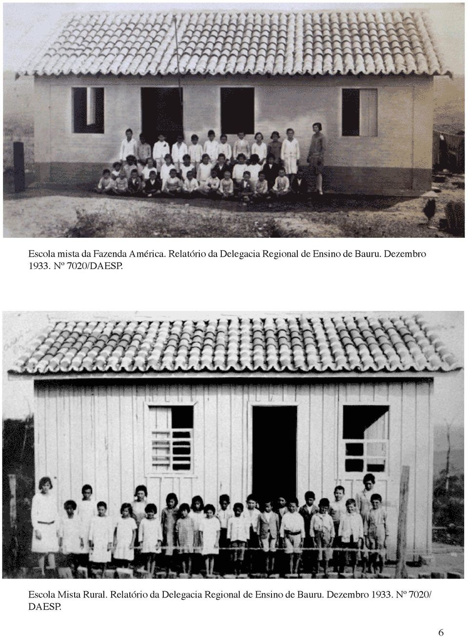 Dezembro 1933. Nº 7020/DAESP. Escola Mista Rural.