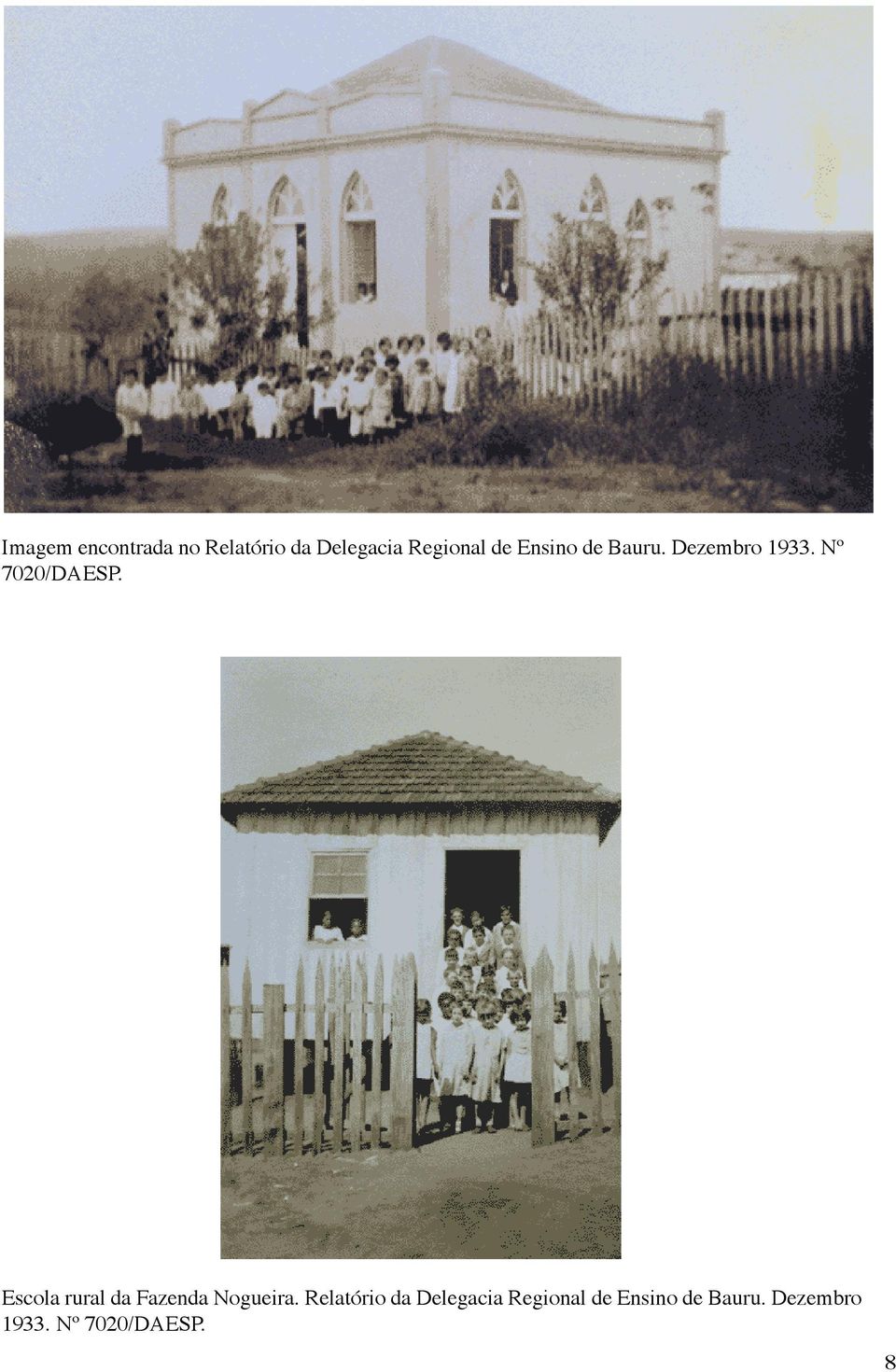 Escola rural da Fazenda Nogueira.