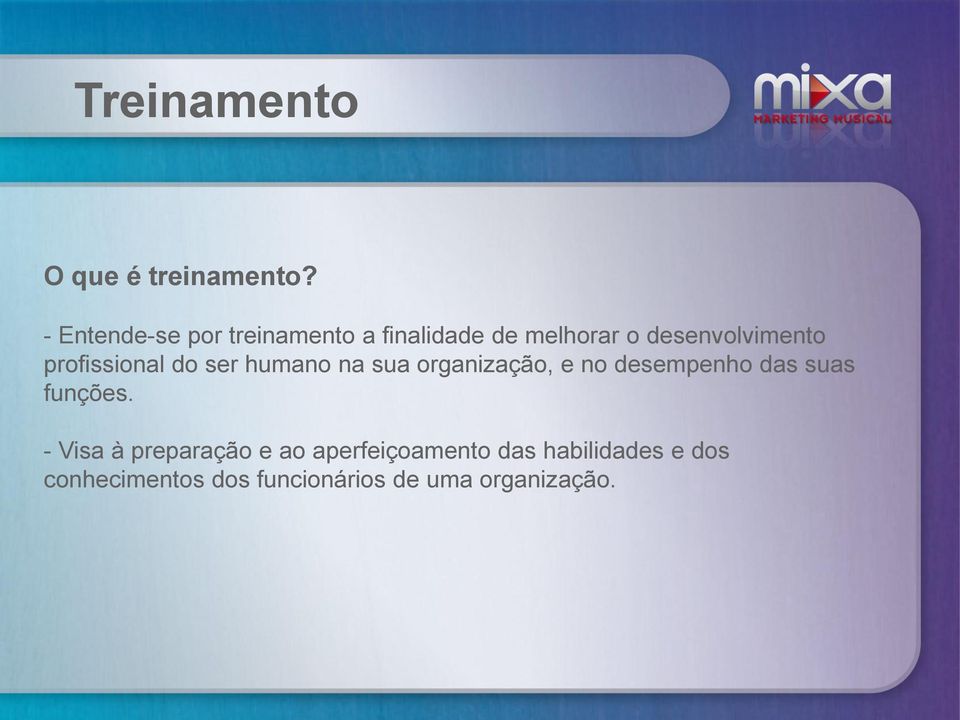 profissional do ser humano na sua organização, e no desempenho das suas