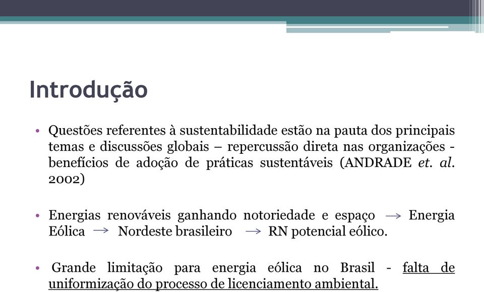 2002) Energias renováveis ganhando notoriedade e espaço Eólica Nordeste brasileiro RN potencial eólico.
