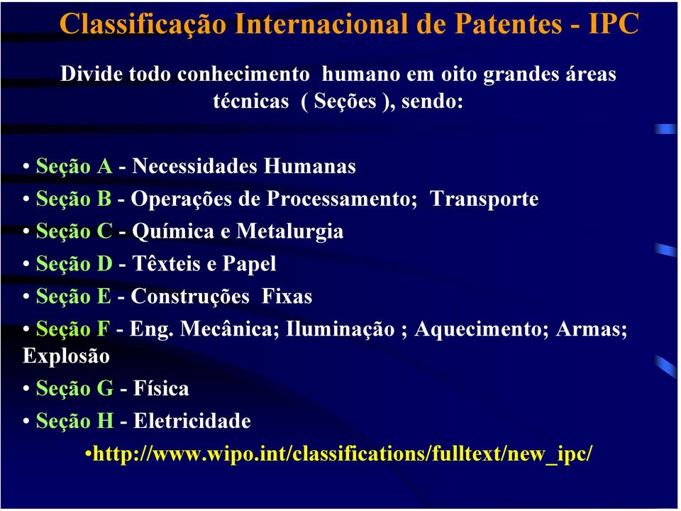 Química e Metalurgia Seção D - Têxteis e Papel Seção E - Construções Fixas Seção F - Eng.