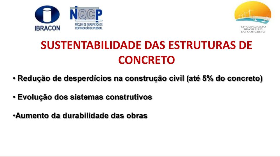 (até 5% do concreto) Evolução dos sistemas