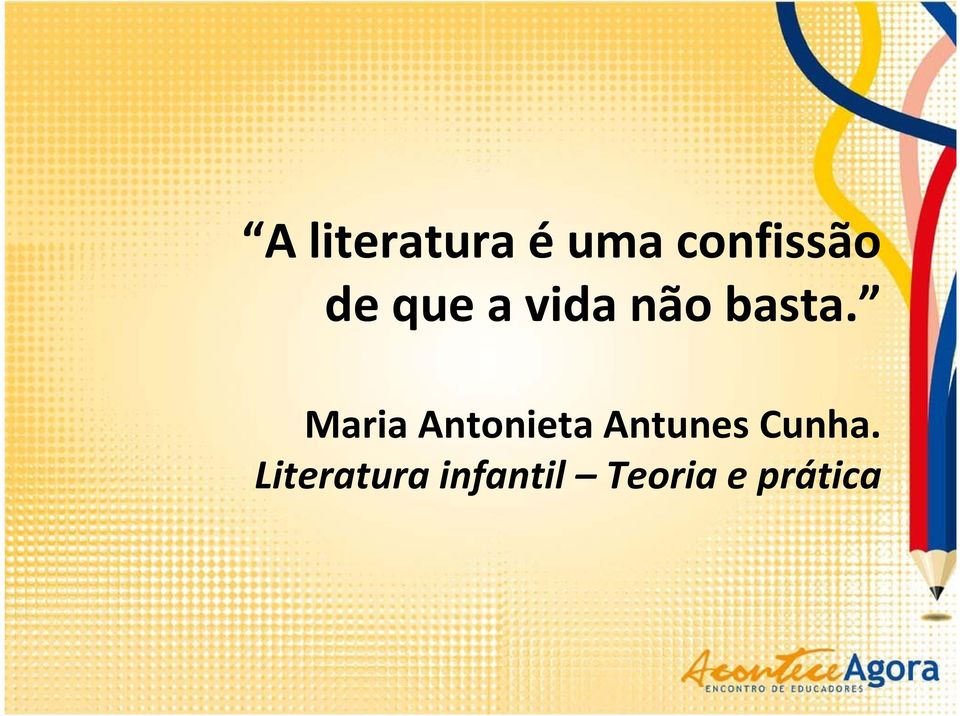 Maria Antonieta Antunes Cunha.