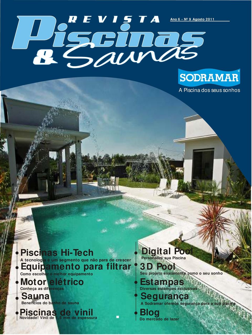 sauna Piscinas de vinil Novidade!