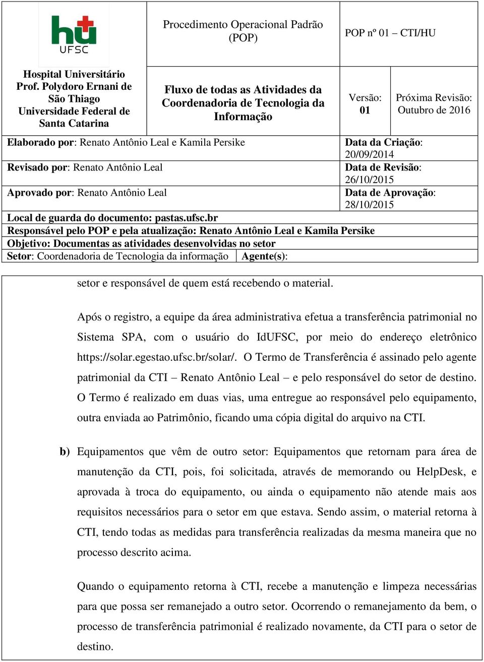 egestao.ufsc.br/solar/. O Termo de Transferência é assinado pelo agente patrimonial da CTI Renato Antônio Leal e pelo responsável do setor de destino.