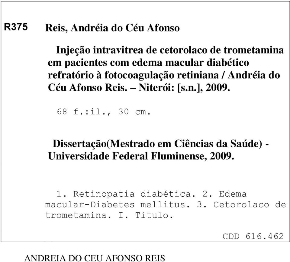 , 30 cm. Dissertação(Mestrado em Ciências da Saúde) - Universidade Federal Fluminense, 2009. 1.