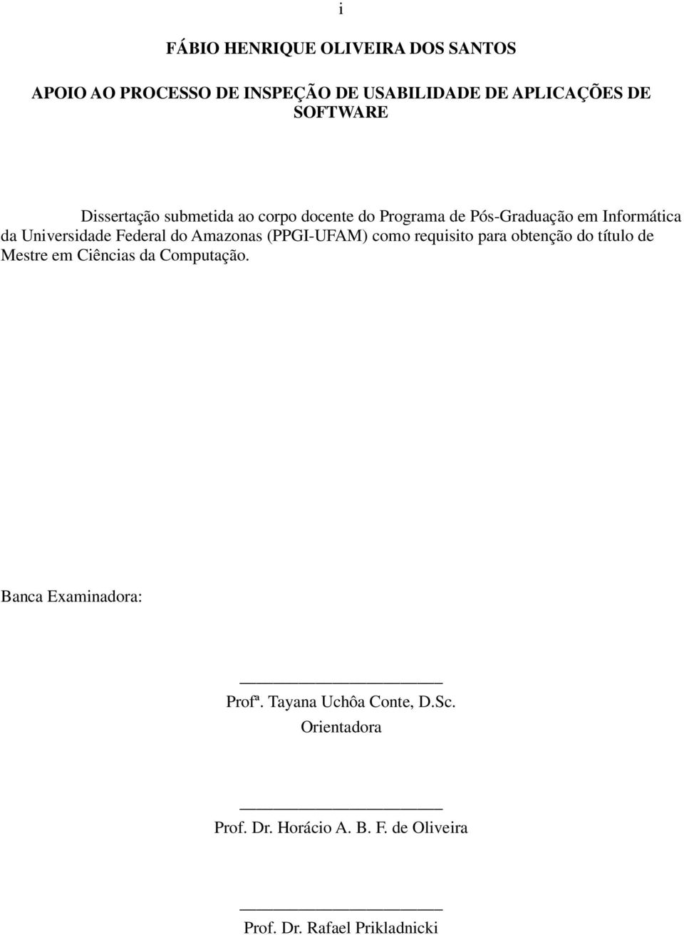 Amazonas (PPGI-UFAM) como requisito para obtenção do título de Mestre em Ciências da Computação.
