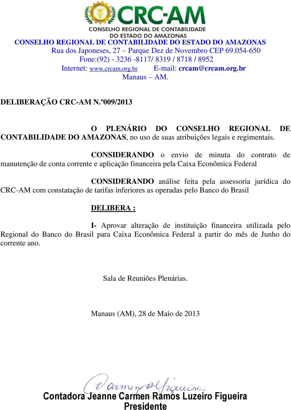 Caixa Econômica Federal CONSIDERANDO análise feita pela assessoria jurídica do CRC-AM com constatação de tarifas