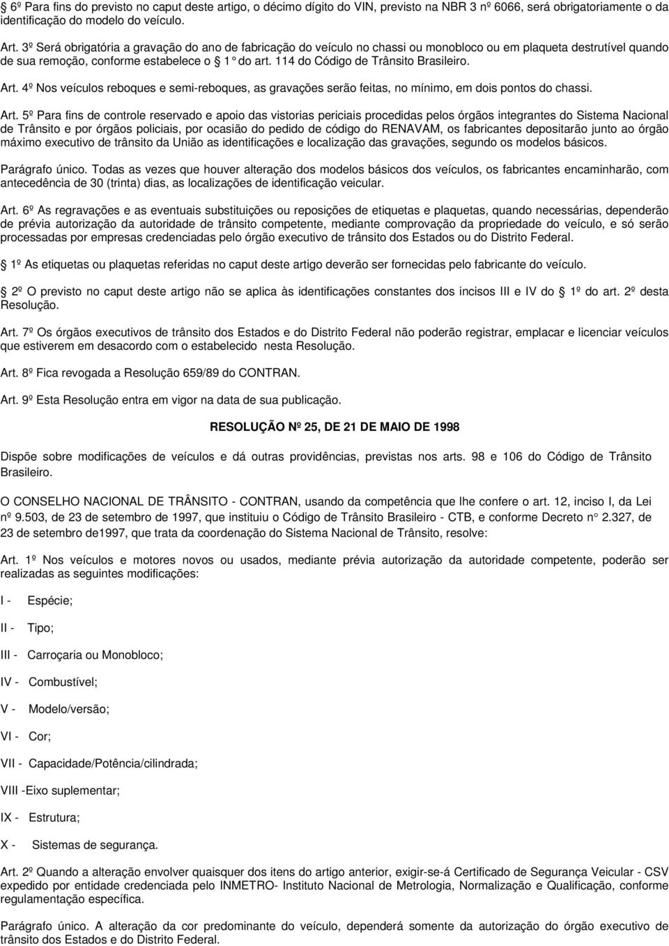 114 do Código de Trânsito Brasileiro. Art.