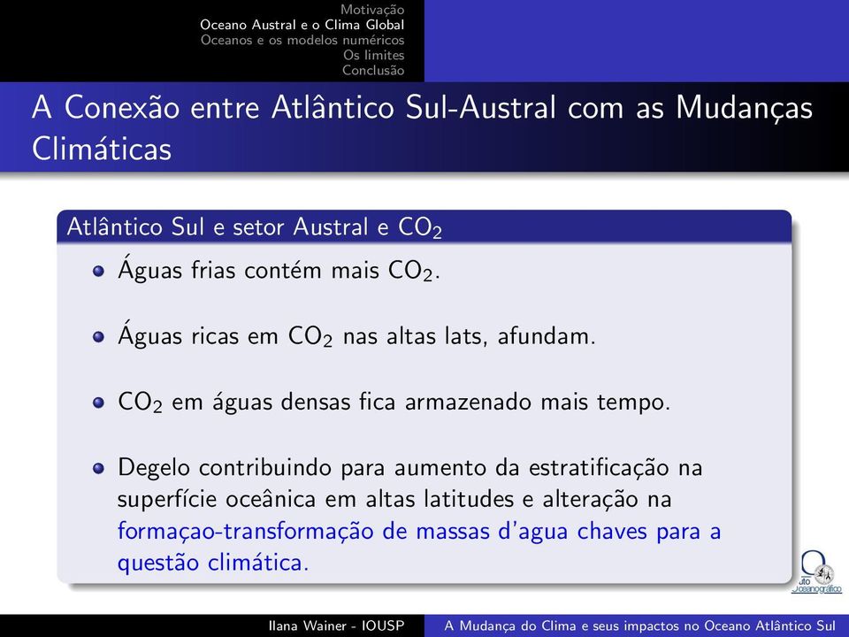 CO 2 em águas densas fica armazenado mais tempo.