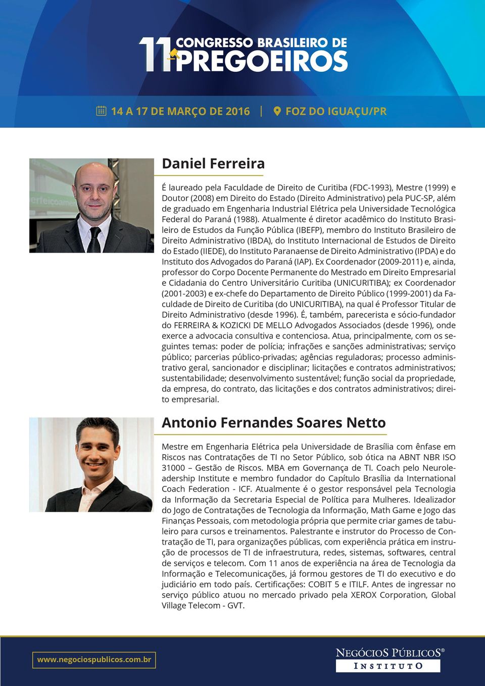 Atualmente é diretor acadêmico do Instituto Brasileiro de Estudos da Função Pública (IBEFP), membro do Instituto Brasileiro de Direito Administrativo (IBDA), do Instituto Internacional de Estudos de