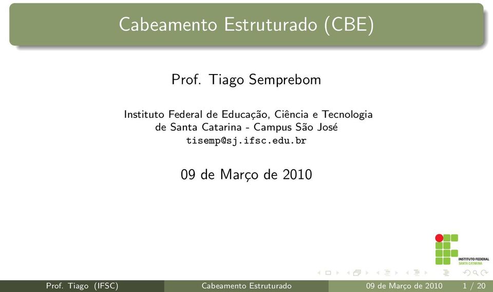 Tecnologia de Santa Catarina - Campus São José tisemp@sj.ifsc.