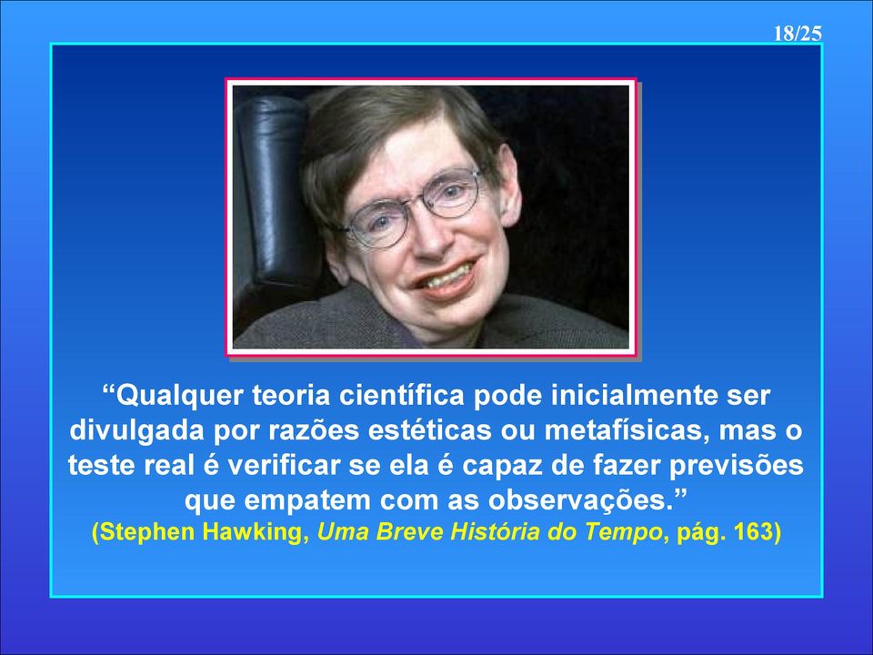 é verificar se ela é capaz de fazer previsões que empatem com