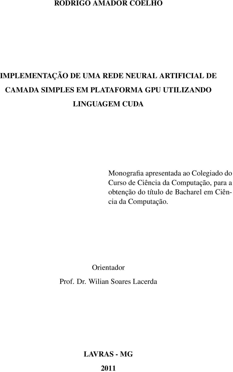 Colegiado do Curso de Ciência da Computação, para a obtenção do título de