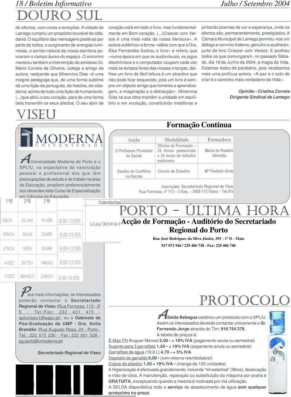 O encontro mereceu também a intervenção do amistoso Dr.