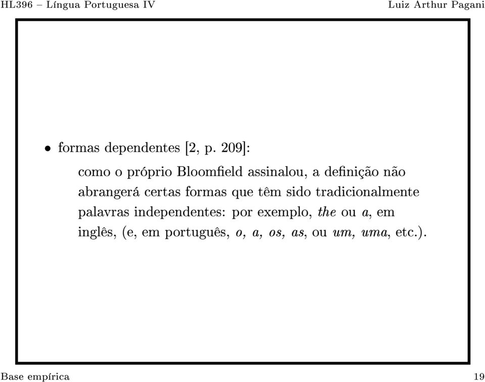 certas formas que têm sido tradicionalmente palavras