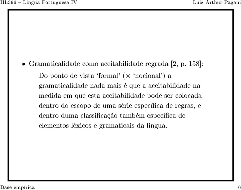 aceitabilidade na medida em que esta aceitabilidade pode ser colocada dentro do escopo de