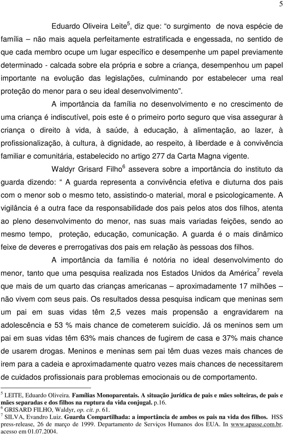 menor para o seu ideal desenvolvimento.