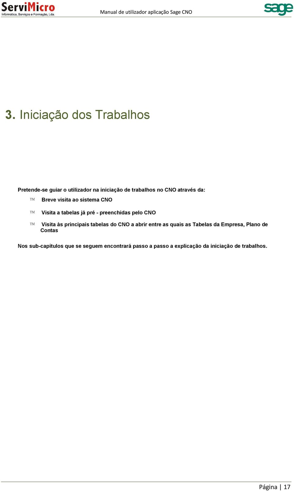 às principais tabelas do CNO a abrir entre as quais as Tabelas da Empresa, Plano de Contas Nos