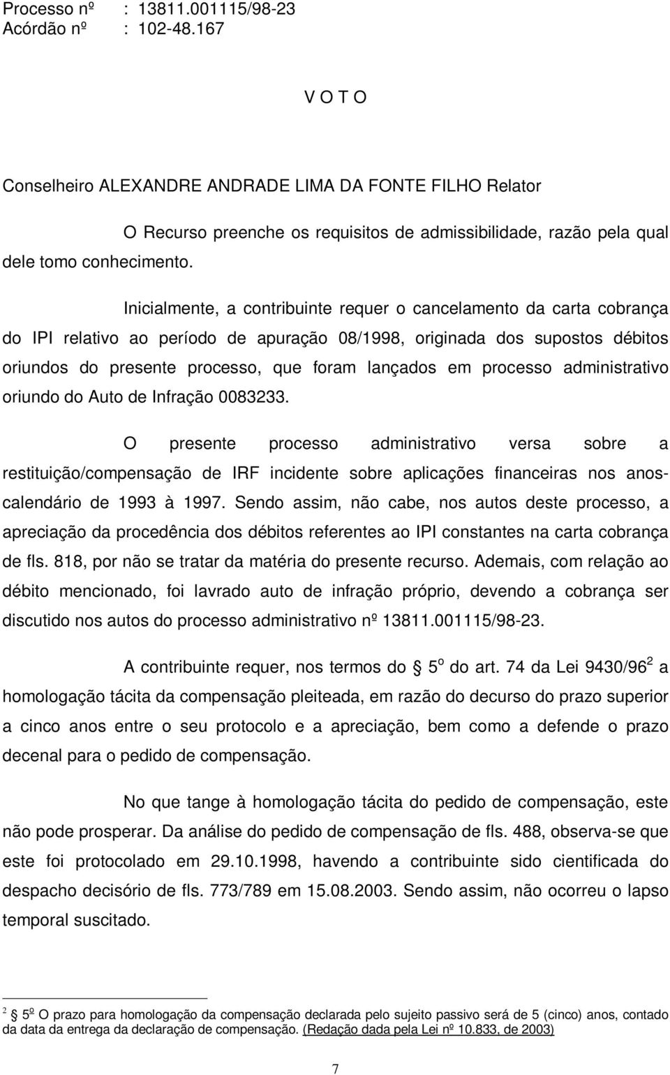 em processo administrativo oriundo do Auto de Infração 0083233.