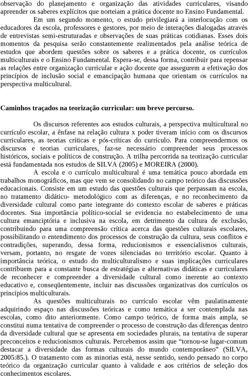 observações de suas práticas cotidianas.