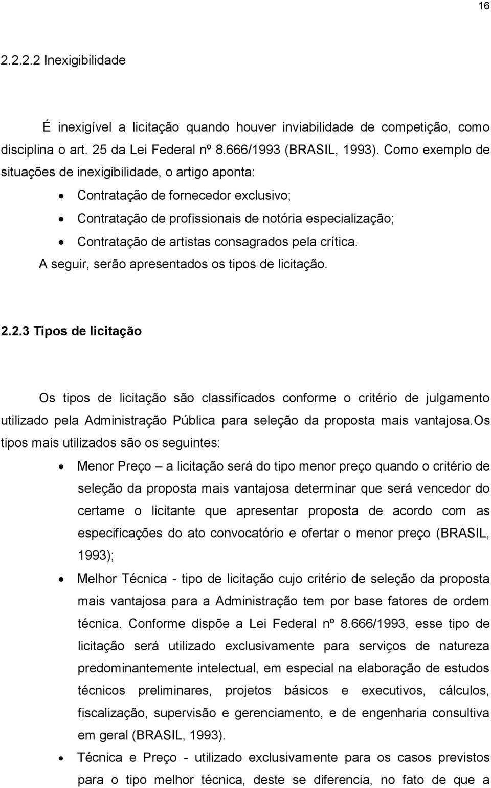 crítica. A seguir, serão apresentados os tipos de licitação. 2.