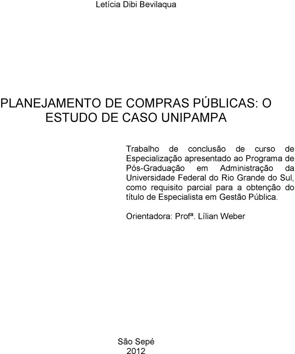 Administração da Universidade Federal do Rio Grande do Sul, como requisito parcial para a