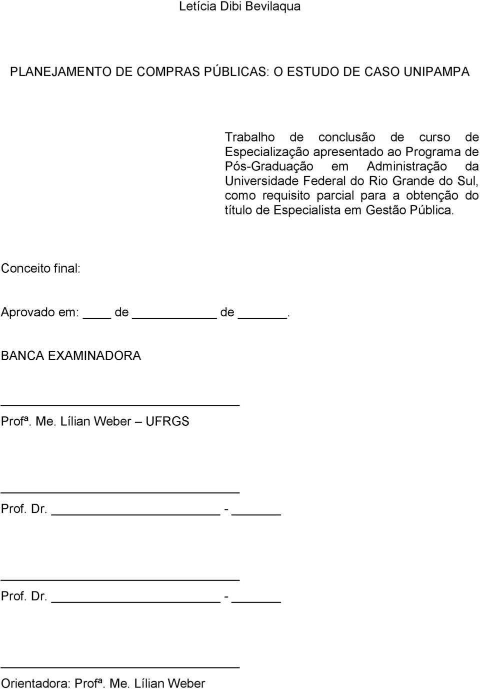 do Sul, como requisito parcial para a obtenção do título de Especialista em Gestão Pública.