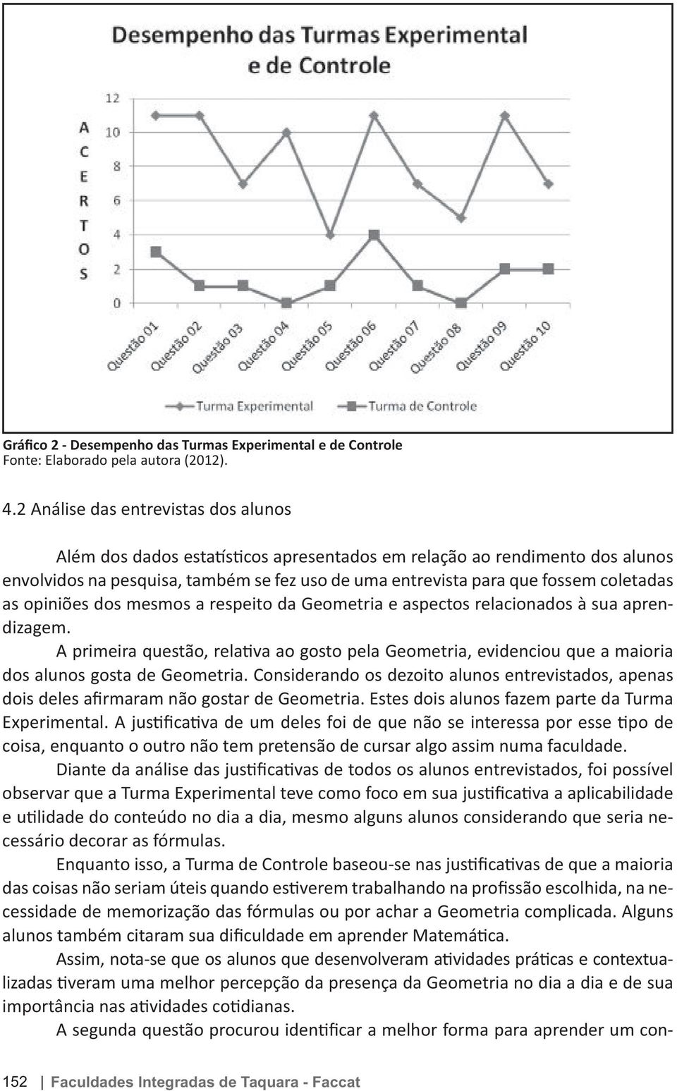 por achar a Geometria complicada.