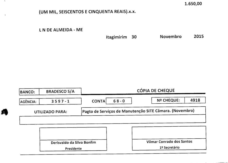 DE CHEQUE IAGÊNCIA: I 3597-1 CONTAI 68-0 4918 UTILIZADO PARA: Pagto de Serviços