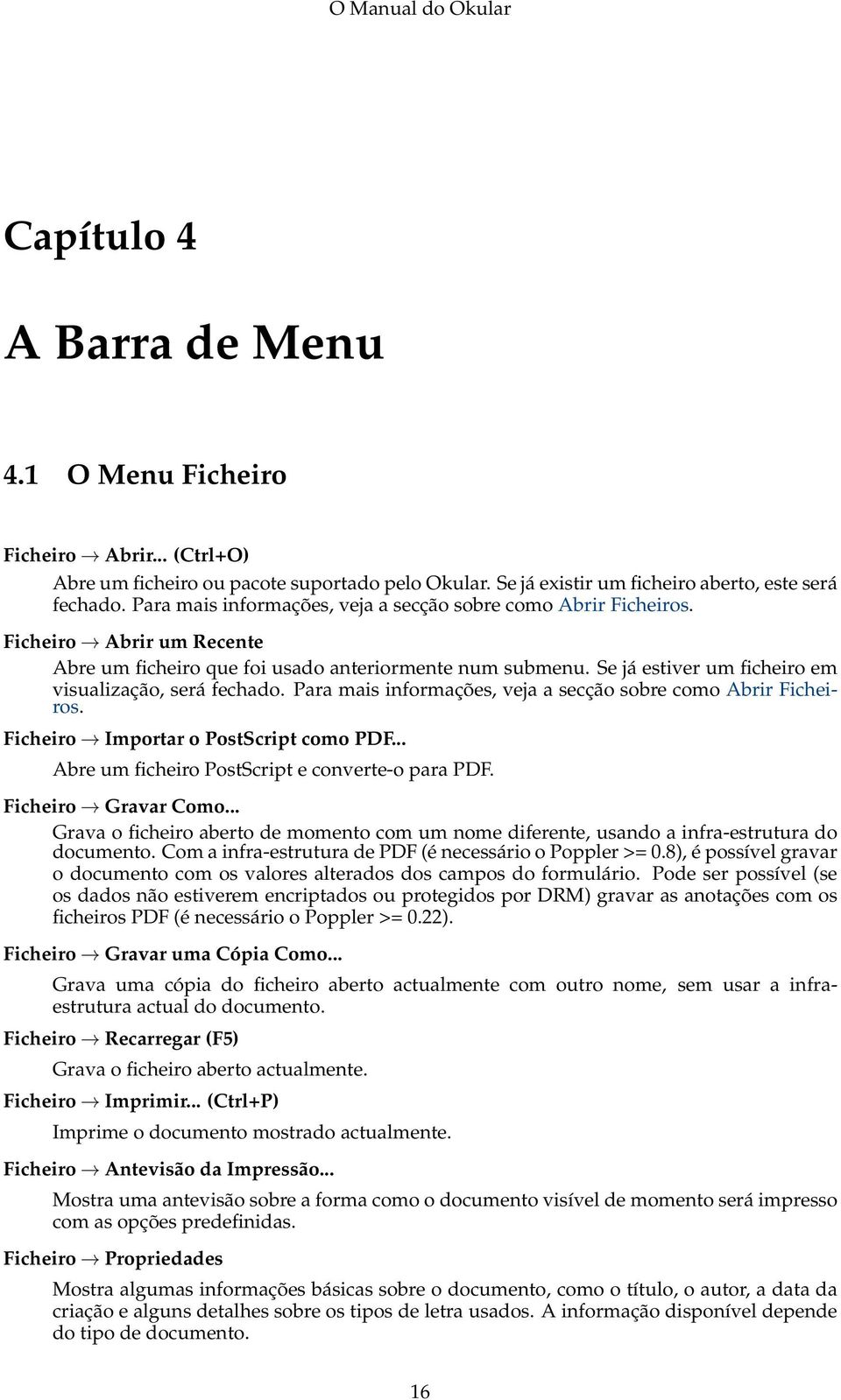 Se já estiver um ficheiro em visualização, será fechado. Para mais informações, veja a secção sobre como Abrir Ficheiros. Ficheiro Importar o PostScript como PDF.