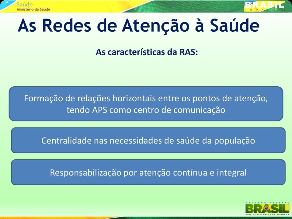 como centro de comunicação Centralidade nas necessidades de