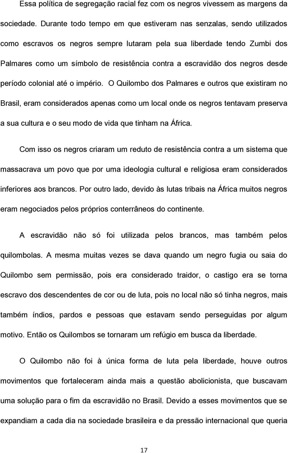 escravidão dos negros desde período colonial até o império.