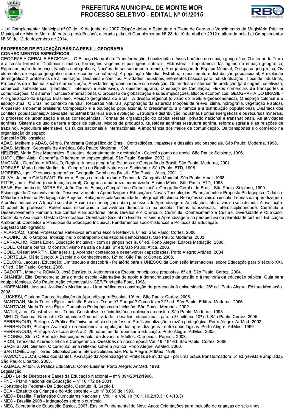 PROFESSOR DE EDUCAÇÃO BÁSICA PEB II GEOGRAFIA CONHECIMENTOS ESPECÍFICOS GEOGRAFIA GERAL E REGIONAL - O Espaço Natural em Transformação, Localização e fusos horários no espaço geográfico, O interior