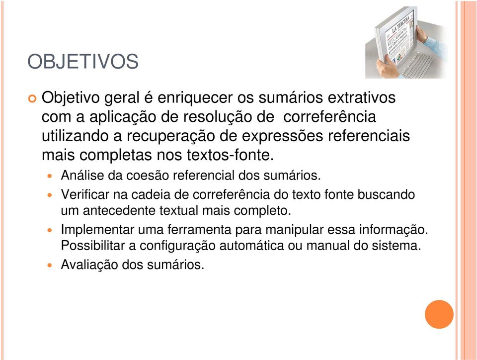 Verificar na cadeia de correferência do texto fonte buscando um antecedente textual mais completo.