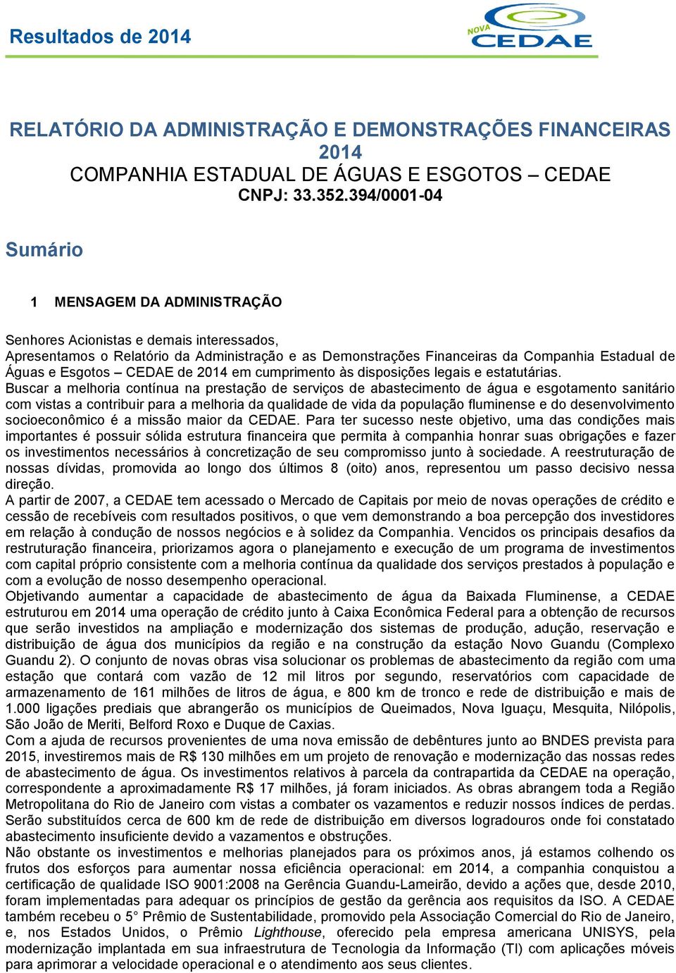 Esgotos CEDAE de 2014 em cumprimento às disposições legais e estatutárias.