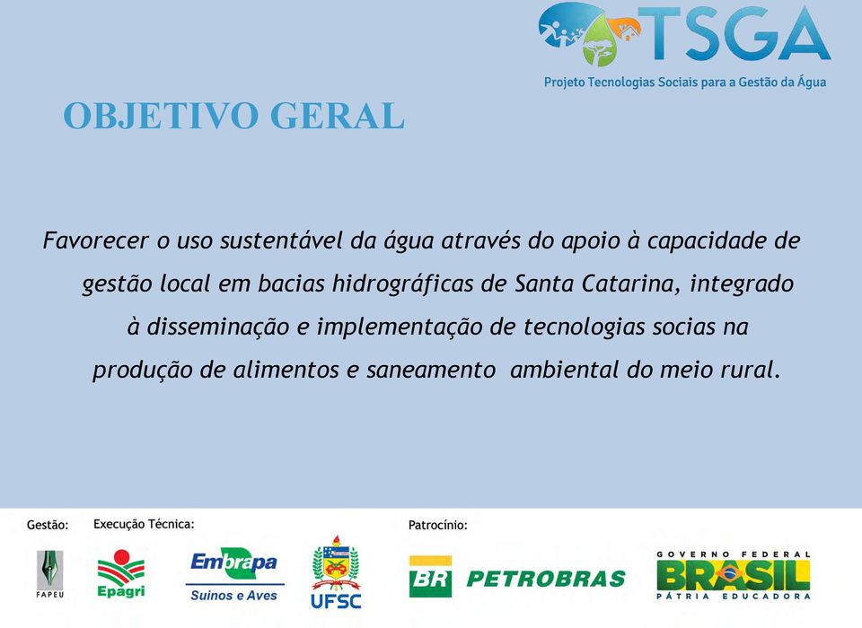 Santa Catarina, integrado à disseminação e implementação de
