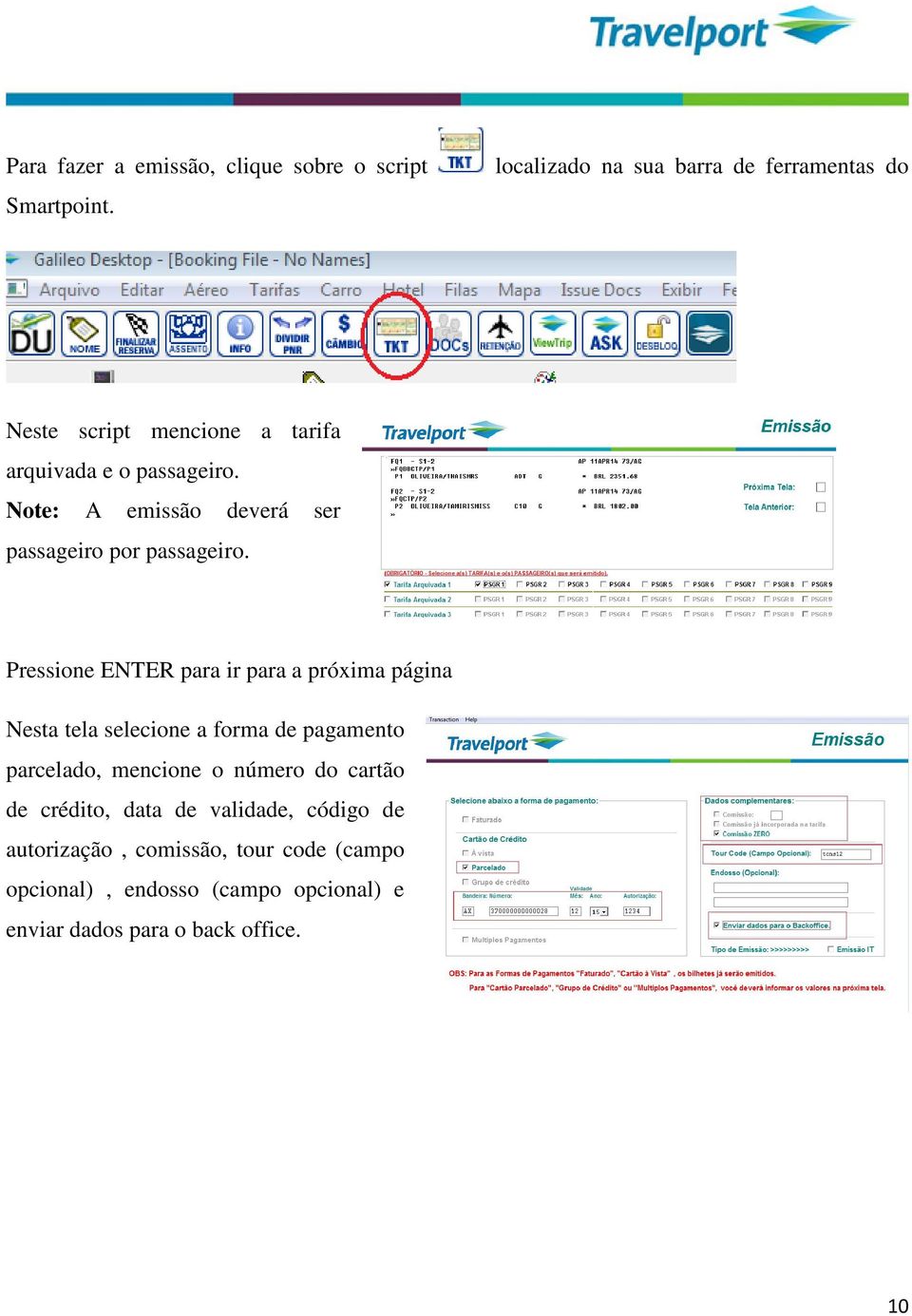 Note: A emissão deverá ser passageiro por passageiro.