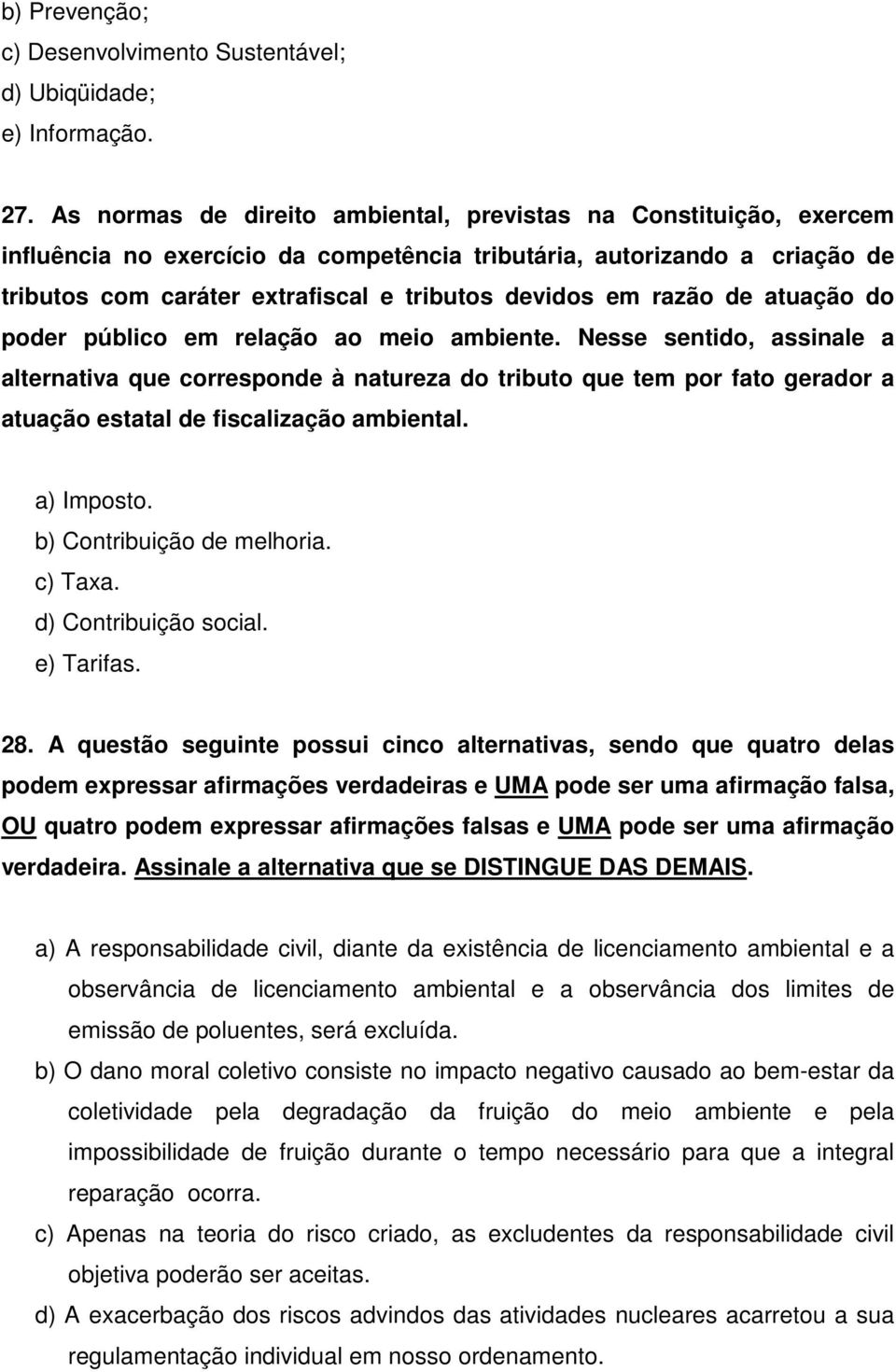 razão de atuação do poder público em relação ao meio ambiente.