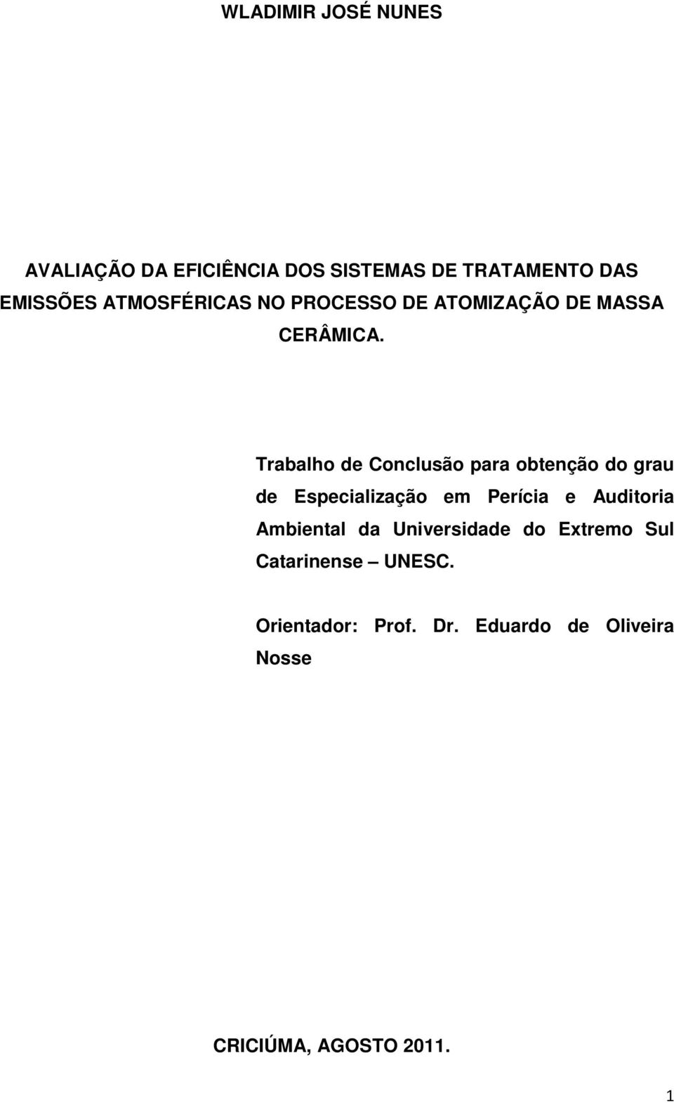 Trabalho de Conclusão para obtenção do grau de Especialização em Perícia e Auditoria